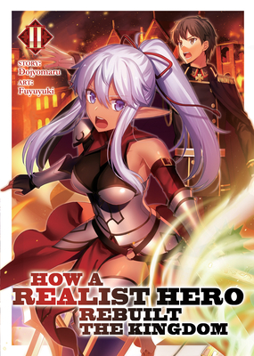 How a Realist Hero Rebuilt the Kingdom (Light Novel) Vol. 2 - Dojyomaru