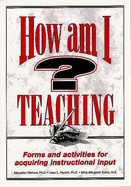 How Am I Teaching?: Forms and Activities for Acquiring Instructional Input - Parrett, Joan L, and Weimer, Maryellen