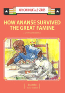 How Ananse Survived the Great Famine: A Ghanaian Folktale