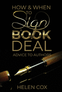 How and When to Sign a Book Deal: Advice to Authors Book 1