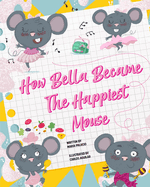 How Bella Became the Happiest Mouse