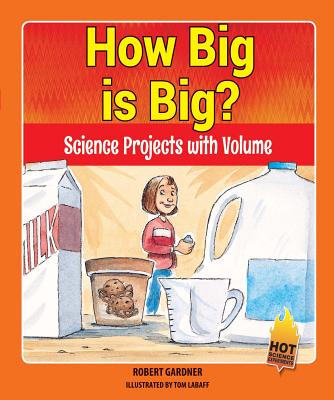 How Big Is Big?: Science Projects with Volume - Gardner, Robert