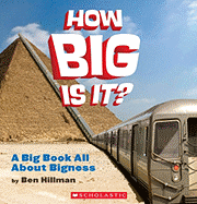 How Big Is It?: A Big Book All about Bigness - Hillman, Ben