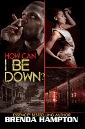 How Can I Be Down?