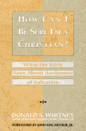 How Can I Be Sure I'm a Christian?: What the Bible Says about Assurance of Salvation