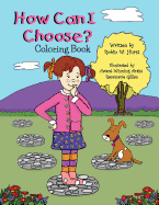 How Can I Choose?: Coloring Book
