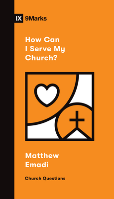 How Can I Serve My Church? - Emadi, Matthew