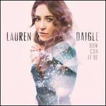 How Can It Be - Lauren Daigle
