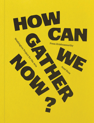 How Can We Gather Now? - Krishnamurthy, Prem (Editor), and Raza, Asad (Editor)