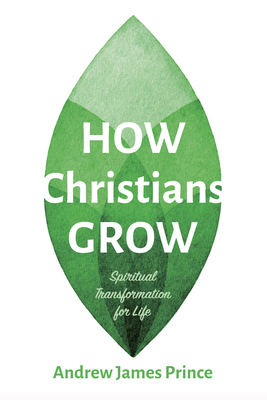 How Christians Grow - Prince, Andrew James