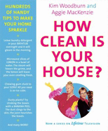 How Clean Is Your House?: Hundreds of Handy Tips to Make Your Home Sparkle