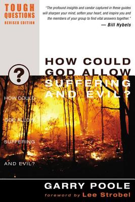 How Could God Allow Suffering and Evil? - Poole, Garry D