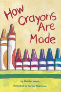 How Crayons Are Made - Marsh, Phoebe