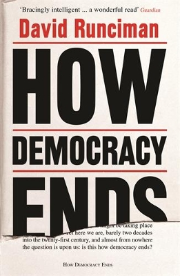 How Democracy Ends - Runciman, David