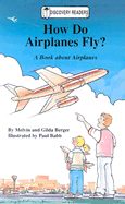 How Do Airplanes Fly?: A Book about Airplanes - Berger, Melvin, and Berger, Gilda