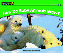 How Do Baby Animals Grow? Leveled Text
