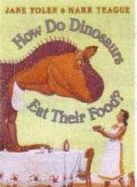 How Do Dinosaurs Eat Their Food? - Yolen, Jane