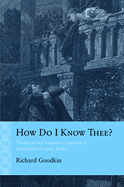 How Do I Know Thee?: Theatrical and Narrative Cognition in Seventeenth-Century France