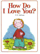 How Do I Love You? - Hallinan, P K