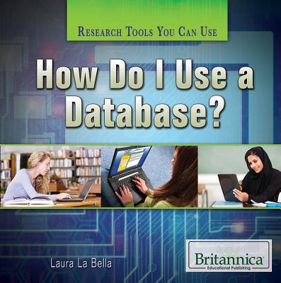 How Do I Use a Database? - La Bella, Laura