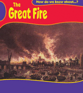 How Do We Know About? The Great Fire of London - Fox, Deborah