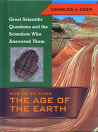 How Do We Know the Age of the Earth