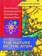 How Do We Know the Nature of the Atom? - Goldstein, Natalie