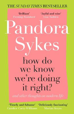 How Do We Know We're Doing It Right?: And Other Thoughts On Modern Life - Sykes, Pandora