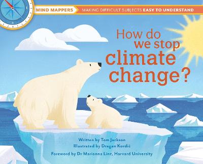 How Do We Stop Climate Change? - Jackson, Tom, and Linz, Dr Marianna (Foreword by)