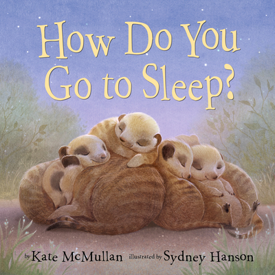 How Do You Go to Sleep? - McMullan, Kate