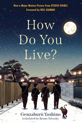 How Do You Live? - Yoshino, Genzaburo, and Navasky, Bruno (Translated by), and Gaiman, Neil (Foreword by)