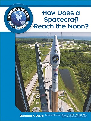 How Does a Spacecraft Reach the Moon? - Davis, Barbara J, and Voege, Debra (Consultant editor)