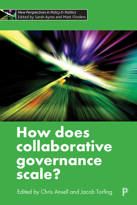 How Does Collaborative Governance Scale? - Lee, Eliza (Contributions by), and Kirschbaum, Charles (Contributions by), and Farr-Wharton, Ben (Contributions by)