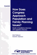 How Does Congress Approach Family Planning Issues?: Results of Qualitative Interviews with Legislative Directors - Patterson, Sally, and Adamson, David M