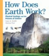 How Does Earth Work?: Physical Geology and the Process of Science