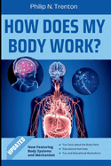 How does My Body Work?: A Fun, Easy and Educative Kid's Guide to Understanding Anatomy of the Body
