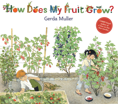How Does My Fruit Grow? - Muller, Gerda