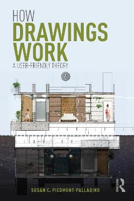 How Drawings Work: A User-Friendly Theory - Piedmont-Palladino, Susan