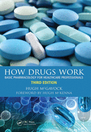 How Drugs Work: Basic Pharmacology for Healthcare Professionals, 3rd Edition