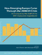 How Emerging Europe Came Through the 2008/09 Crisis: An Account by the Staff of the IMF