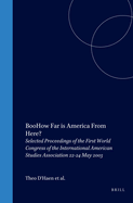 How Far Is America from Here?: Selected Proceedings of the First World Congress of the International American Studies Association 22-24 May 2003