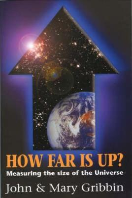 How Far is Up?: The Men Who Measured the Universe - Gribbin, John, and Gribbin, Mary