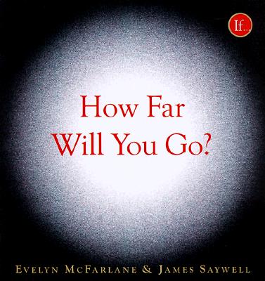 How Far Will You Go?: Questions to Test Your Limits - McFarlane, Evelyn