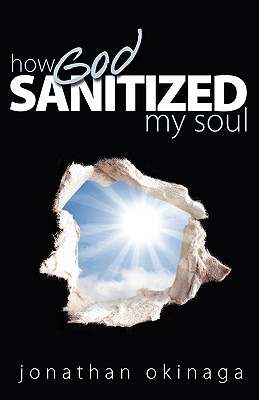 How God Sanitized My Soul - Okinaga, Jonathan