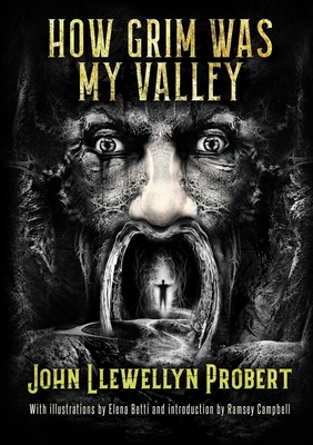 How Grim Was My Valley - Probert, John Llewellyn, and Campbell, Ramsey (Introduction by)