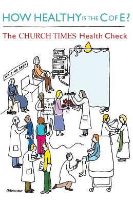 How Healthy is the C of E?: The Church Times Health Check - Woodhead, Linda, and Doney, Malcolm, and Walker, Dave