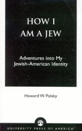 How I Am a Jew: Adventures Into My Jewish-American Identity