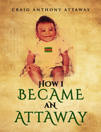 How I became an Attaway