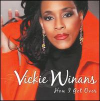 How I Got Over - Vickie Winans