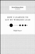 How I Learned to Let My Workers Lead